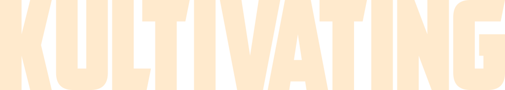 KULTIVATING
